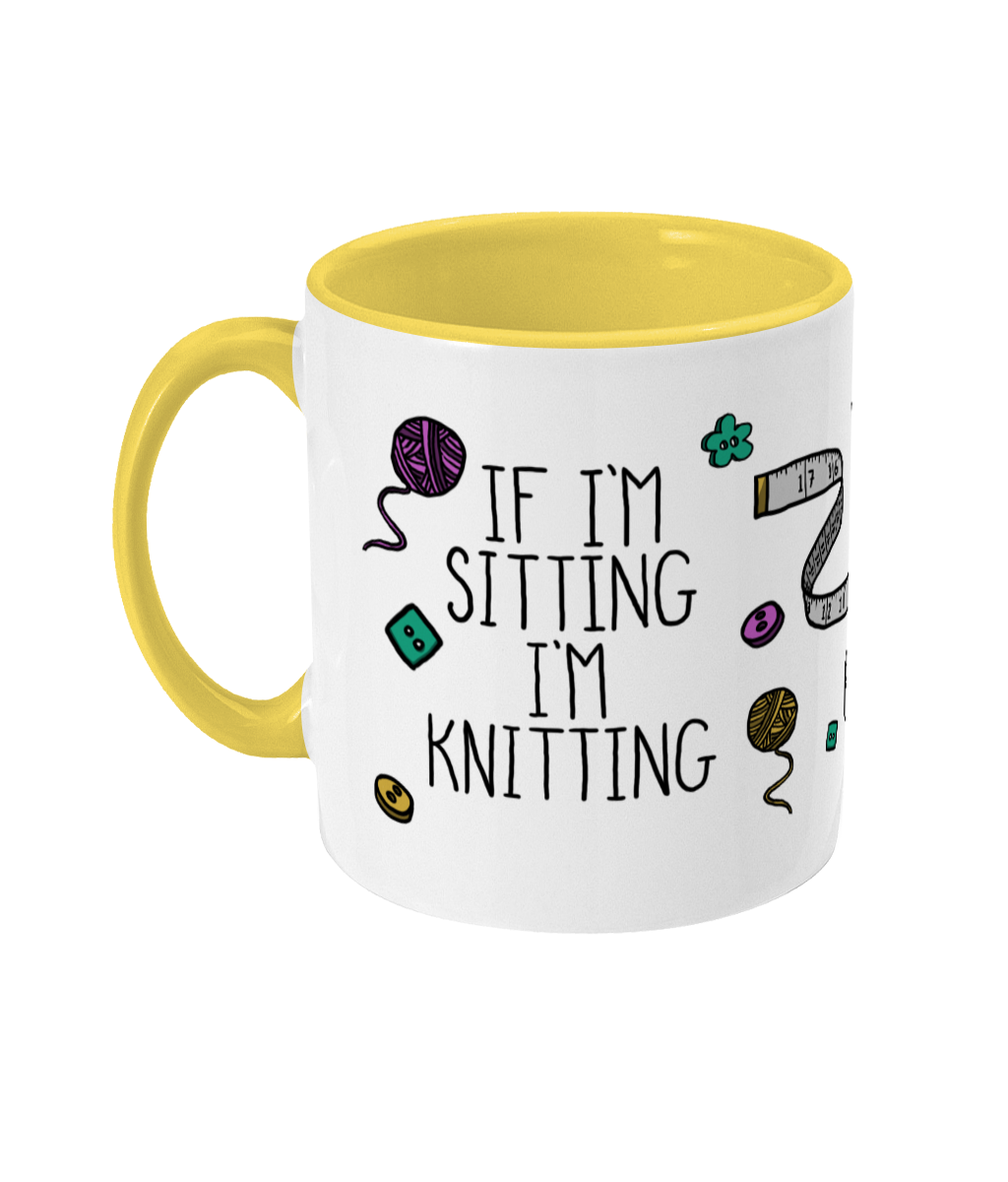 If I'm Sitting I'm Knitting Mug | Two Tone | 5 colours available