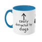 Easily Distracted by Dogs Mug | Two Tone | 5 Colours Available