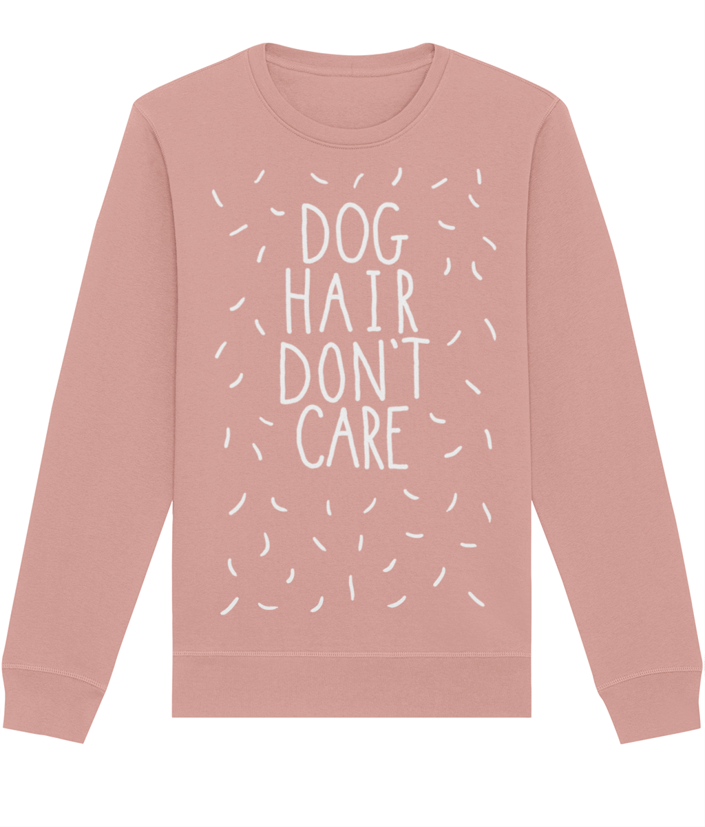 Dog Hair Don't Care Sweater | Premium Eco friendly and Fair Wear certified sweatshirt | Available in 3 colours