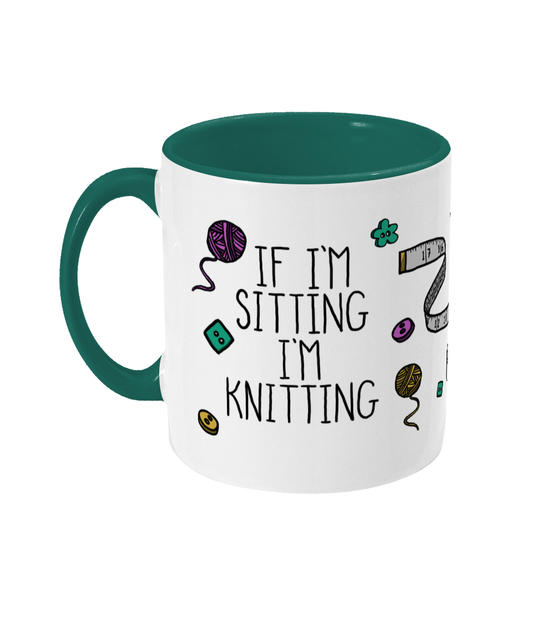 If I'm Sitting I'm Knitting Mug | Two Tone | 5 colours available