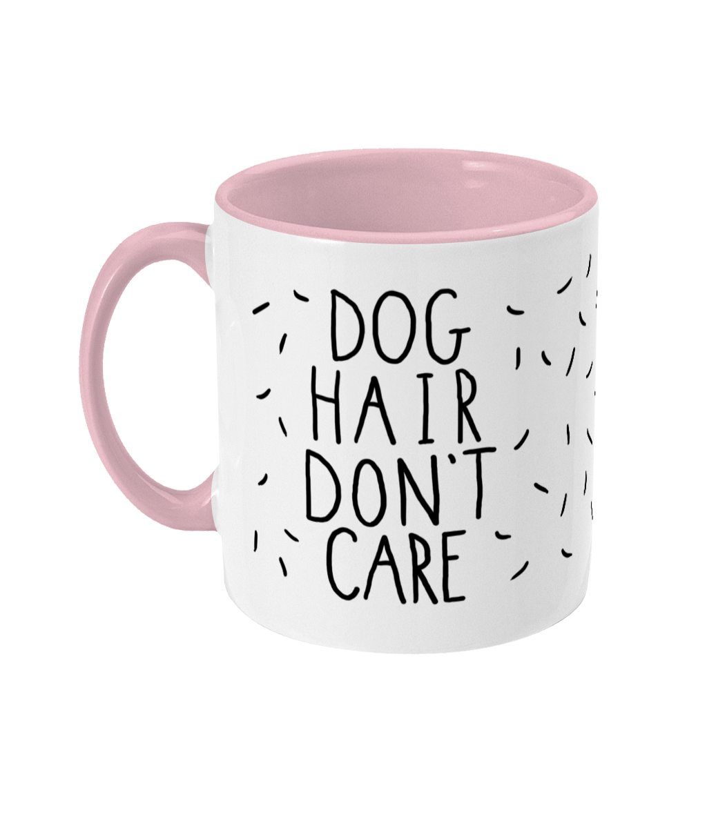 Dog Hair Don't Care Mug | Two Tone | 5 Colours Available