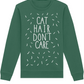 Cat Hair Don't Care Sweater | Premium Eco friendly and Fair Wear certified sweatshirt | Available in 3 colours