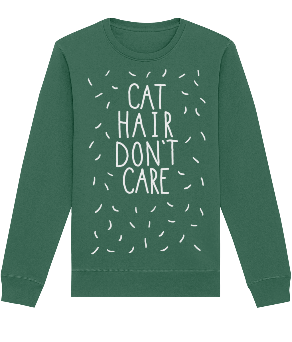 Cat Hair Don't Care Sweater | Premium Eco friendly and Fair Wear certified sweatshirt | Available in 3 colours