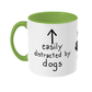 Easily Distracted by Dogs Mug | Two Tone | 5 Colours Available