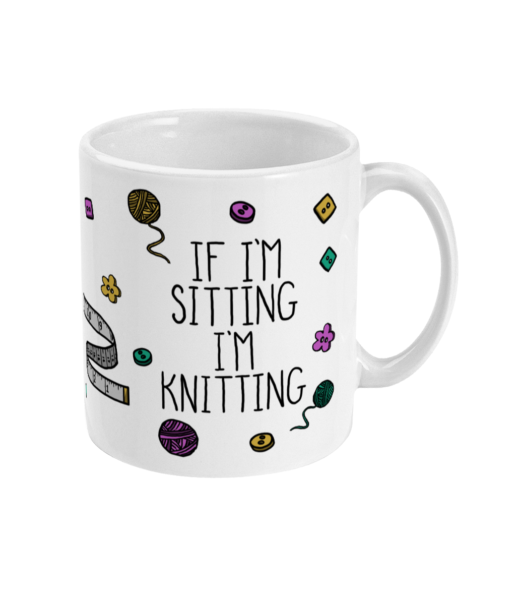 If I'm Sitting I'm Knitting Mug