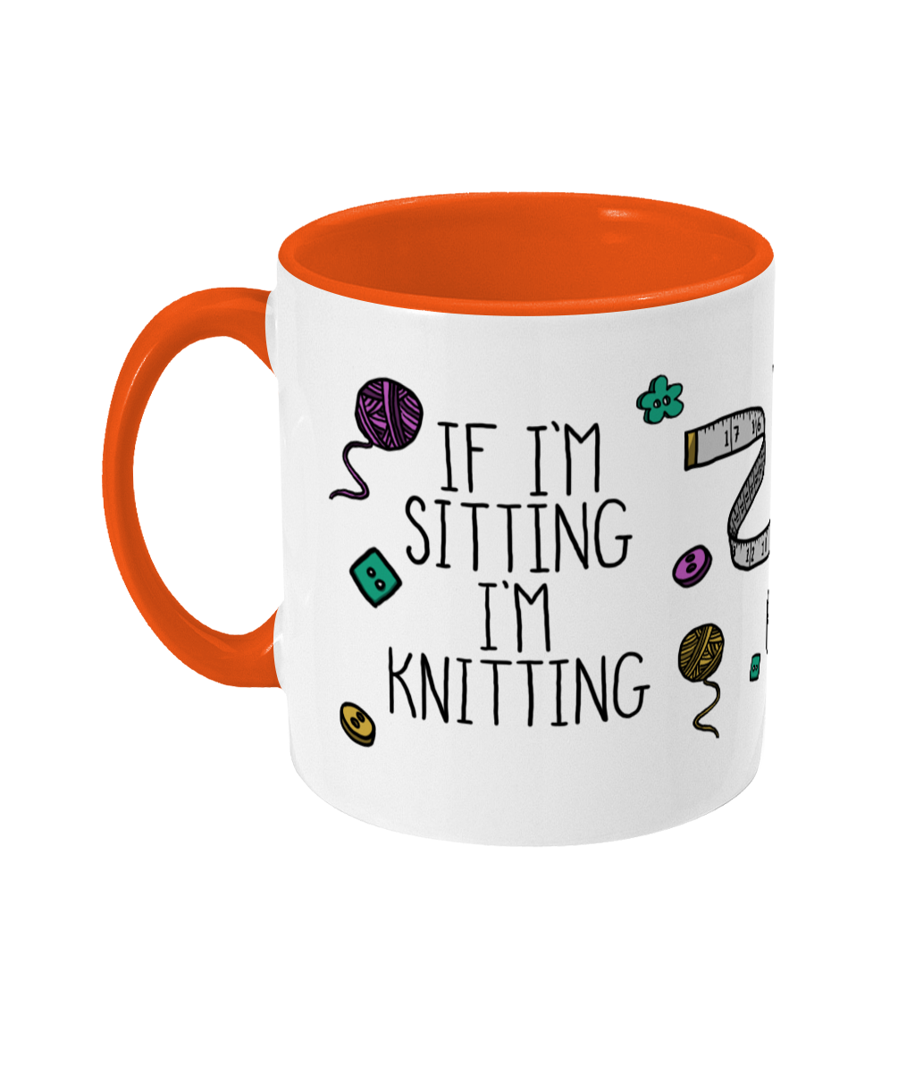 If I'm Sitting I'm Knitting Mug | Two Tone | 5 colours available