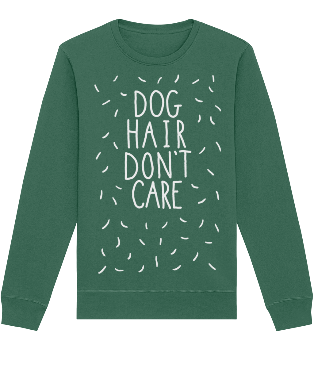 Dog Hair Don't Care Sweater | Premium Eco friendly and Fair Wear certified sweatshirt | Available in 3 colours