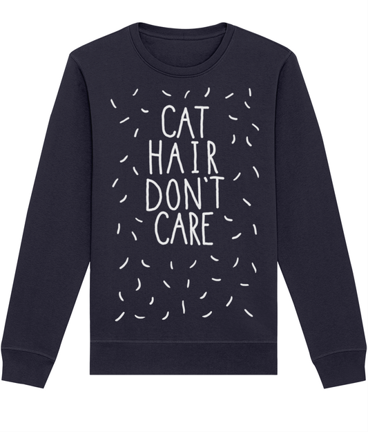 Cat Hair Don't Care Sweater | Premium Eco friendly and Fair Wear certified sweatshirt | Available in 3 colours